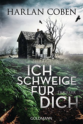 Ich schweige für dich: Thriller von Goldmann