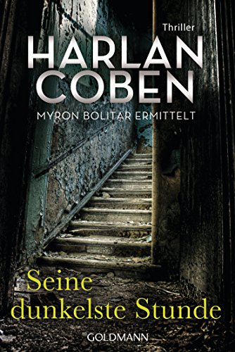 Seine dunkelste Stunde - Myron Bolitar ermittelt: Thriller (Myron-Bolitar-Reihe, Band 7) von Goldmann