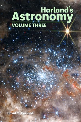 Harland's Astronomy: VOLUME THREE (Harland's Space Histories) von Independently published