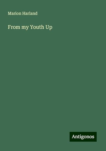 From my Youth Up From my Youth Up von Antigonos Verlag