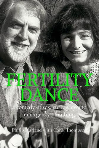 FERTILITY DANCE: a comedy of sex, surrogacy and emergency plumbing