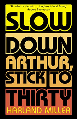 SLOW DOWN ARTHUR, STICK TO THIRTY