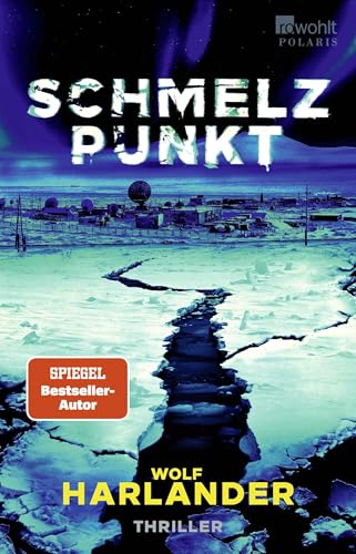 Schmelzpunkt: Der Thriller zum Klimawandel von Rowohlt Taschenbuch