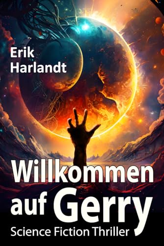 Willkommen auf Gerry: Hard Science Fiction Thriller von Independently published