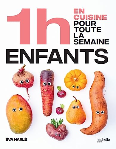1h en cuisine pour toute la semaine enfants: 80 menus faits maison, sans gâchis et avec des produits de saison 1h en cuisine pour toute la semaine enfants: 80 menus faits maison, sans gâchis et avec des produits de saison