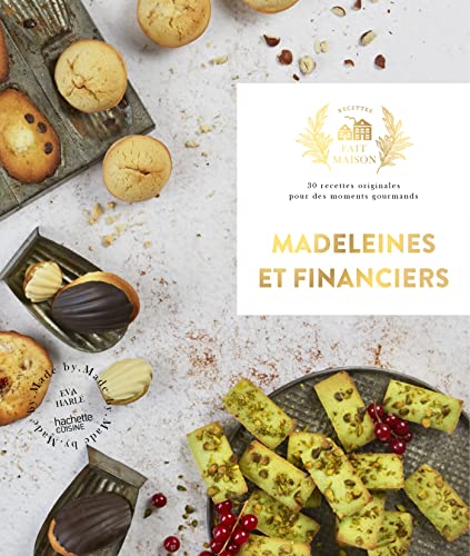 Madeleines et financiers: 30 recettes originales pour des moments gourmands von HACHETTE PRAT