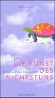 Die Kunst des Nichtstuns: Wissenswertes und Unterhaltsames von Coppenrath