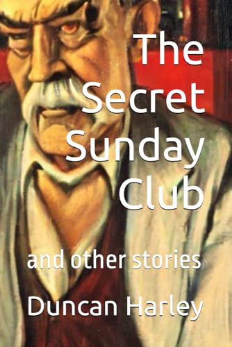 The Secret Sunday Club: and other stories von Independently published