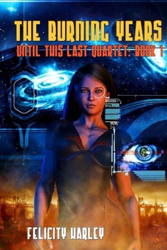 The Burning Years (Until This Last, Band 1)
