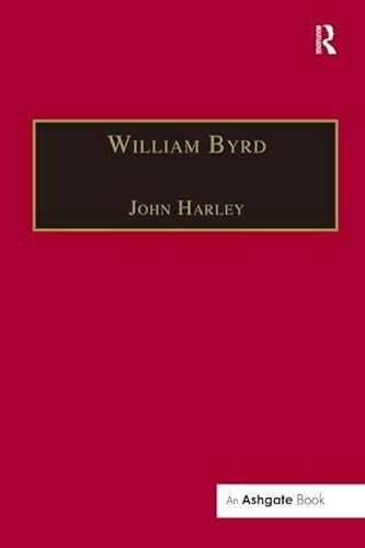 William Byrd: Gentleman of the Chapel Royal von Routledge