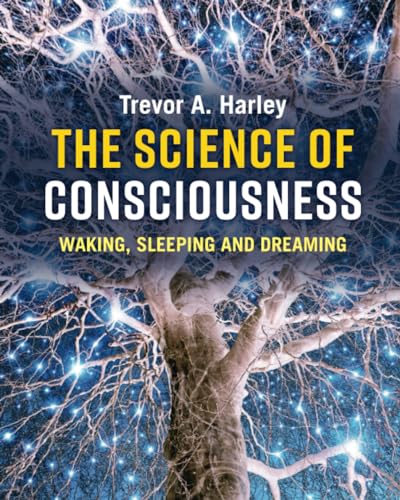 The Science of Consciousness: Waking, Sleeping and Dreaming von Cambridge University Press