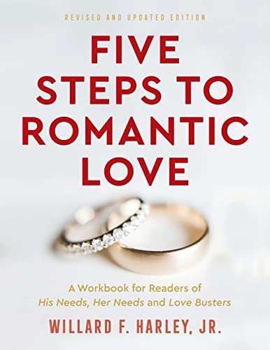Five Steps to Romantic Love: A Workbook for Readers of His Needs, Her Needs and Love Busters von Revell