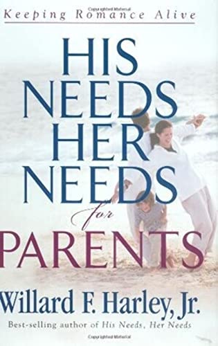 His Needs, Her Needs for Parents: Keeping Romance Alive