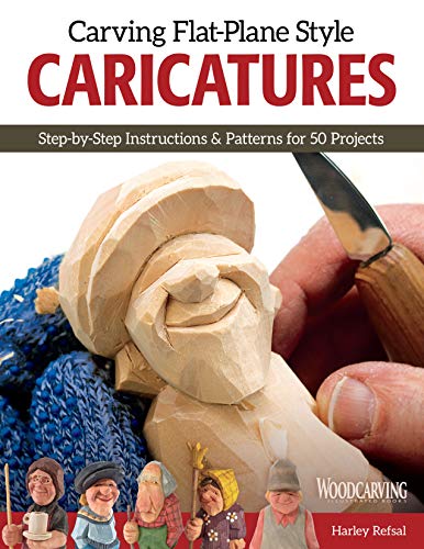 Carving Flat-Plane Style Caricatures: Step-by-Step Instructions & Patterns for 50 Projects von Fox Chapel Publishing
