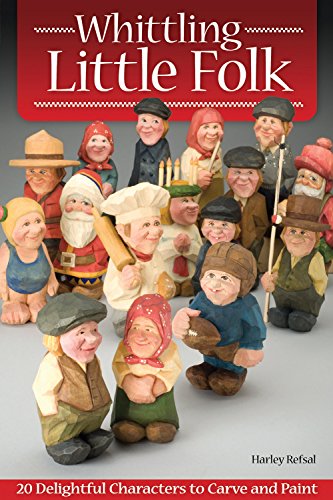 Whittling Little Folk: 20 Delightful Characters to Carve and Paint von Fox Chapel Publishing