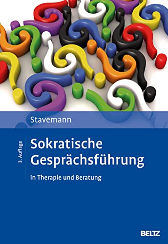 Sokratische Gesprächsführung in Therapie und Beratung: Eine Anleitung für Psychotherapeuten, Berater und Seelsorger