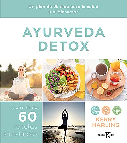 Ayurveda detox: Un plan de 25 días para la salud y el bienestar. Con más de 60 recetas saludables (Biblioteca de la salud) von KAIRÓS