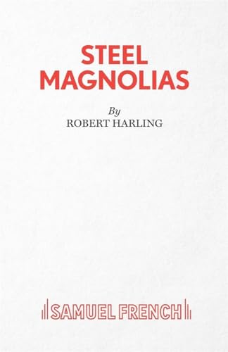 Steel Magnolias (Acting Edition S.) von Samuel French Ltd