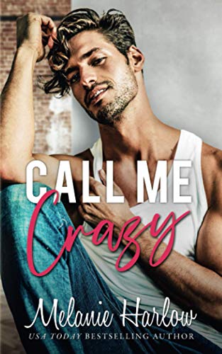 Call Me Crazy (Bellamy Creek Series, Band 3) von Independently published