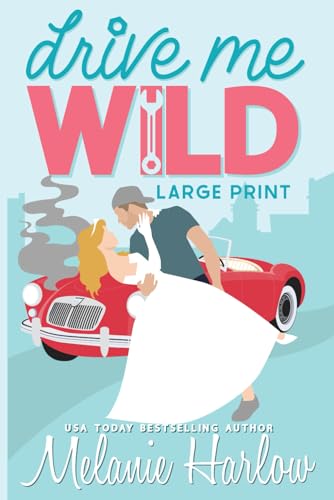 Drive Me Wild: Large Print Edition (Bellamy Creek Series: Large Print, Band 1) von Independently published