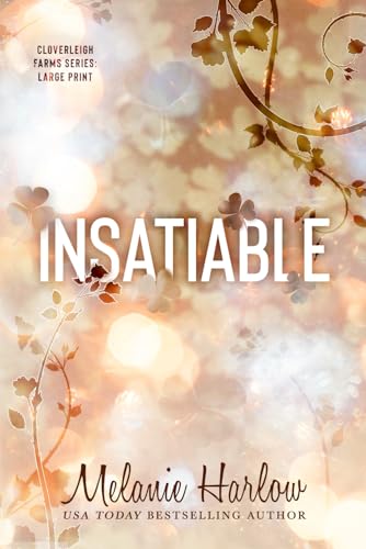 Insatiable: Large Print Edition (Cloverleigh Farms Series: Large Print, Band 3) von Independently published