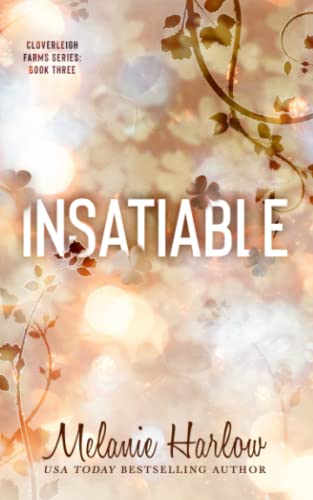 Insatiable: Special Edition Paperback (Cloverleigh Farms Special Edition Paperbacks, Band 3) von Independently published