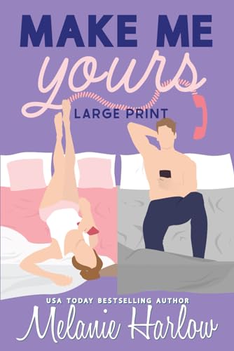 Make Me Yours: Large Print Edition (Bellamy Creek Series: Large Print, Band 2) von Independently published
