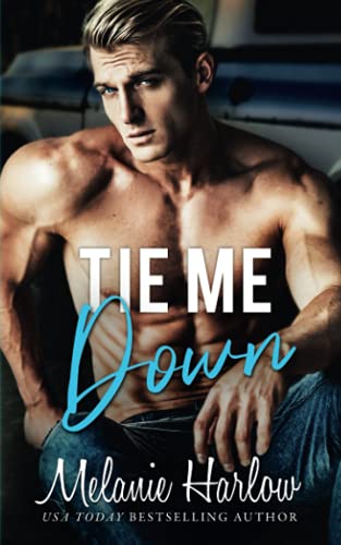 Tie Me Down (Bellamy Creek Series, Band 4) Tie Me Down (Bellamy Creek Series, Band 4)