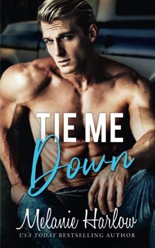 Tie Me Down (Bellamy Creek Series, Band 4)