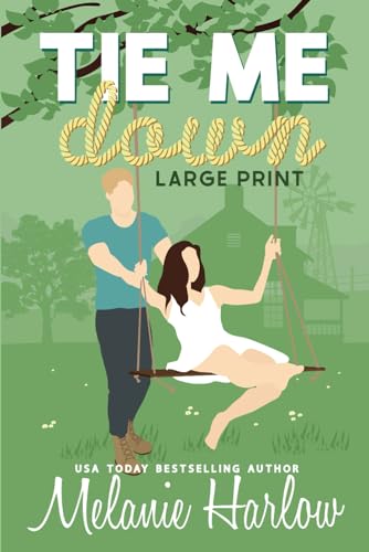 Tie Me Down: Large Print Edition (Bellamy Creek Series: Large Print, Band 4) von Independently published