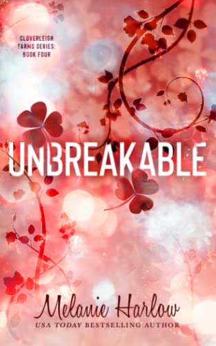 Unbreakable: Special Edition Paperback (Cloverleigh Farms Special Edition Paperbacks, Band 4) von Independently published