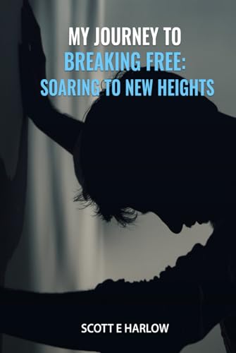 My Journey to Breaking Free: Soaring to New Heights von Paramount Ghostwriters
