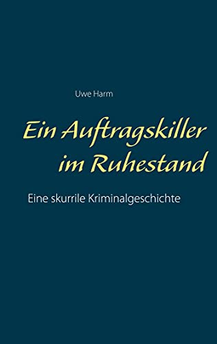Ein Auftragskiller im Ruhestand von Books on Demand GmbH