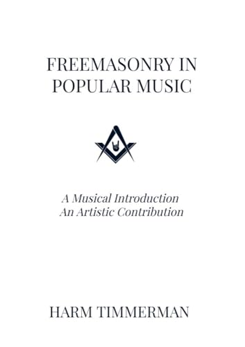 Freemasonry in Popular Music: A Musical Introduction An Artistic Contribution von Brave New Books