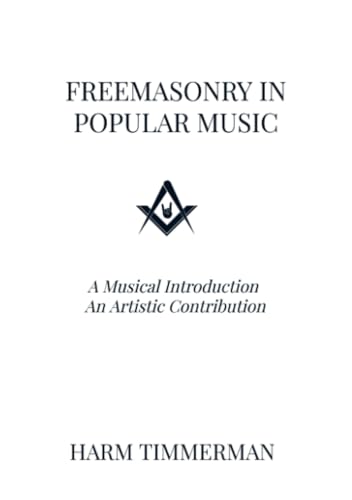 Freemasonry in Popular Music: A Musical Introduction An Artistic Contribution