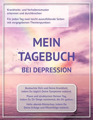 Mein Tagebuch bei Depression: Krankheits- und Verhaltensmuster erkennen und durchbrechen (Tagebücher von Viola Harma)