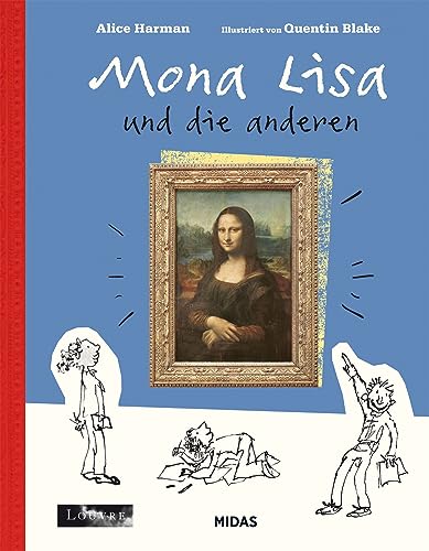 Mona Lisa & die anderen (Kunst für Kinder): Ein Spaziergang durch den Louvre von MIDAS VERLAG AG