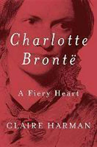 Charlotte Bronte: A Fiery Heart