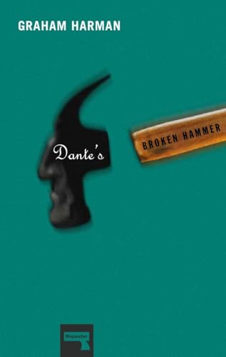 Dante's Broken Hammer: The Ethics, Aesthetics, and Metaphysics of Love von Repeater