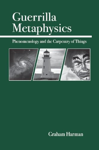 Guerrilla Metaphysics: Phenomenology and the Carpentry of Things