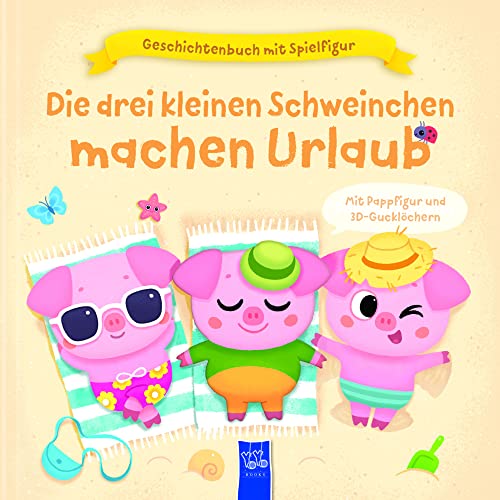 Geschichtenbuch mit Spielfigur - Die drei kleinen Schweinchen machen Urlaub Geschichtenbuch mit Spielfigur - Die drei kleinen Schweinchen machen Urlaub von Yo Yo Books