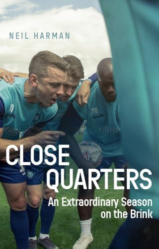 Close Quarters: An Extraordinary Season on the Brink: An Extraordinary Season on the Brink and Behind the Scenes