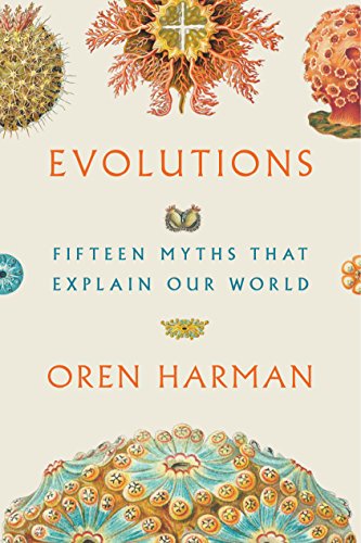 Evolutions: Fifteen Myths That Explain Our World (INTERNATIONAL EDITION)