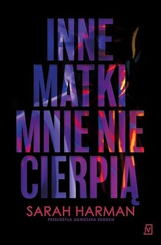 Inne matki mnie nie cierpią von Czwarta Strona