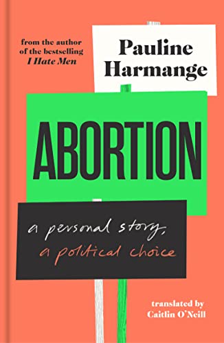 Abortion: a personal story, a political choice von Scribe Publications