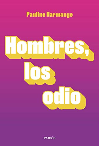 Hombres, los odio (Contemporánea) von Ediciones Paidós