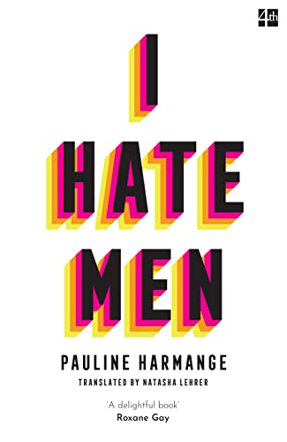 I Hate Men: More than a banned book, the must-read on feminism, sexism and the patriarchy for every woman I Hate Men: More than a banned book, the must-read on feminism, sexism and the patriarchy for every woman