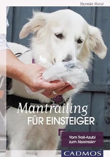 Mantrailing für Einsteiger: Vom Trail-Azubi zum Mantrailer