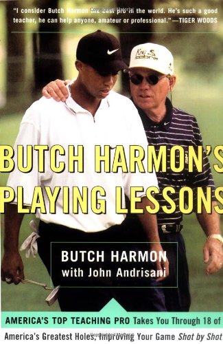 Butch Harmons Playing Lessons: Improving Your Game Shot by Shot