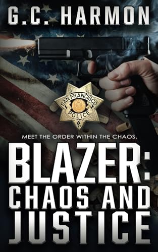 Blazer: Chaos and Justice (A Cop Thriller) von Rough Edges Press